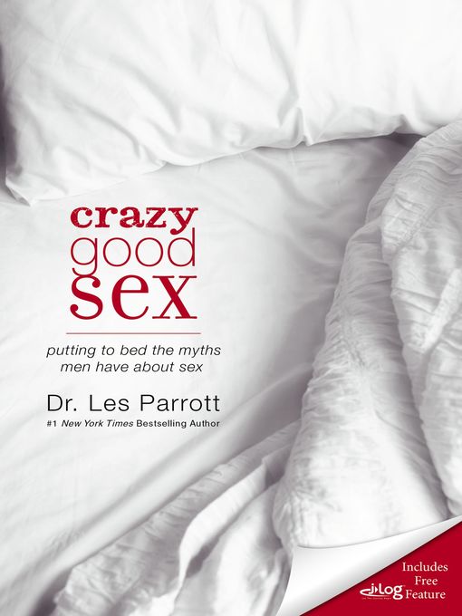 Title details for Crazy Good Sex by Les Parrott - Available